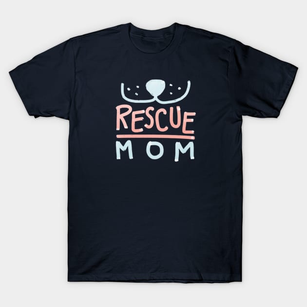 Rescue Mom - Dog T-Shirt by BrendaCavalcanti